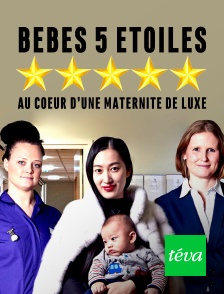 Bébés 5 étoiles : au cœur d'une maternité de luxe