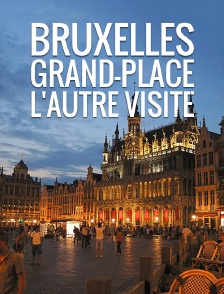 Bruxelles Grand-Place, l'autre visite