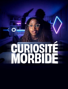 Curiosité morbide