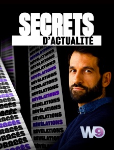 W9 - Secrets d'actualité