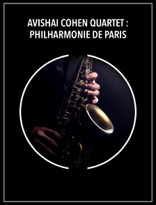 Avishai Cohen Quartet : Philharmonie de Paris