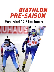 Biathlon : Pré-saison : Mass start 12,5 km dames