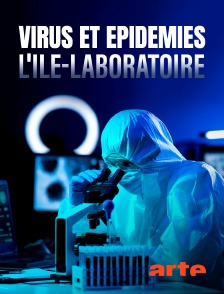 Arte - Virus et épidémies : l'île-laboratoire