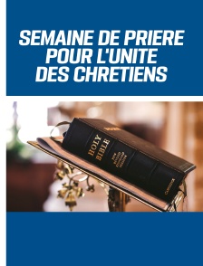 Semaine de prière pour l'unité des chrétiens