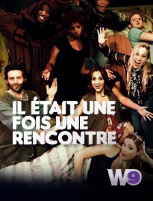 W9 - Il était une fois une rencontre