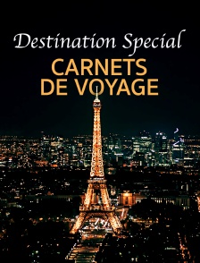 Destination Special : Carnets De Voyage