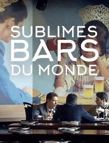 Sublimes bars du monde