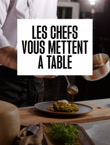 Les chefs vous mettent à table