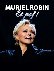 Muriel Robin – Et pof !