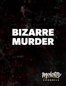Molotov channels - Bizarre Murders