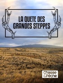 Chasse et pêche - La quête des grandes steppes