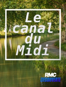 RMC Découverte - Canal du midi : un patrimoine révélé