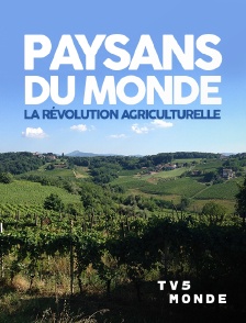 TV5MONDE - Paysans du monde, la révolution agriculturelle
