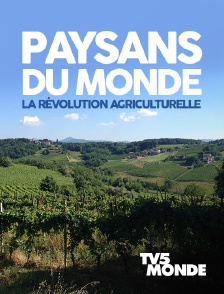 Paysans du monde, la révolution agriculturelle