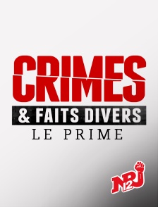 NRJ 12 - Crimes et faits divers : le prime