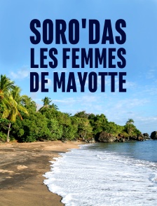 Soro'das, les femmes de Mayotte