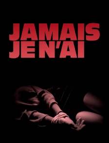 Jamais je n'ai ...