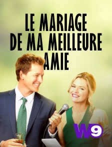 W9 - Le mariage de ma meilleure amie