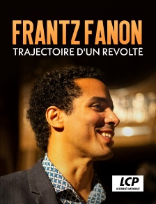 LCP 100% - Frantz Fanon, trajectoire d'un révolté