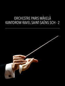 Orchestre Paris Mäkelä Kantorow Ravel Saint-Saëns Sch - 2
