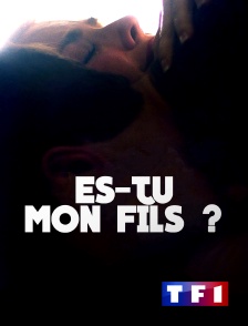 TF1 - Es-tu mon fils ?