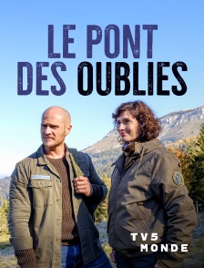 TV5MONDE - Le pont des oubliés