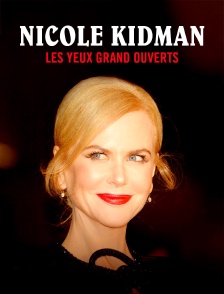 Nicole Kidman, les yeux grand ouverts