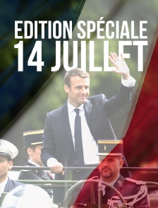 Edition spéciale 14 juillet