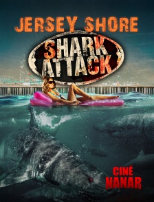 Ciné Nanar - Jersey Shore Shark Attack