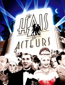 Je hais les acteurs