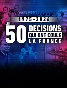 Les 50 décisions qui ont coulé la France