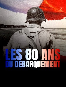 Les 80 ans du débarquement