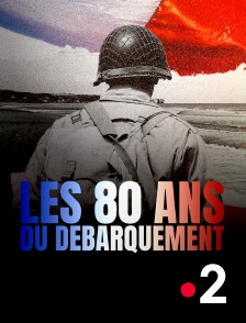 France 2 - Les 80 ans du débarquement