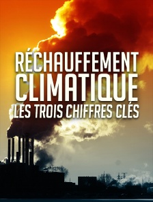 Réchauffement climatique : les trois chiffres clés