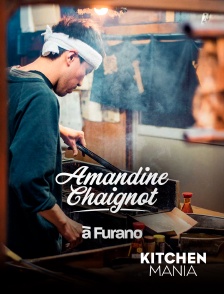 KITCHEN MANIA - Amandine Chaignot à Furano