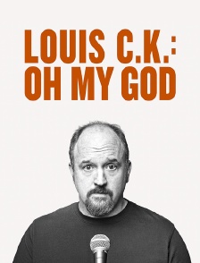 Louis C.K. : Oh My God
