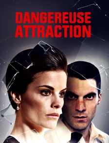 Dangereuse attraction
