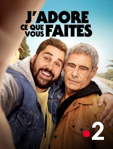 France 2 - J'adore ce que vous faites