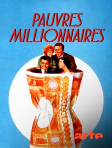 Arte - Pauvres millionnaires