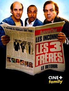 CINE+ Family - Les 3 frères, le retour