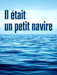 Il était un petit navire