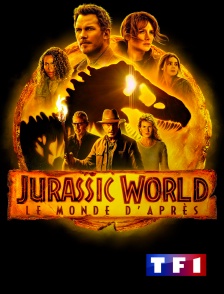 TF1 - Jurassic World : le monde d'après
