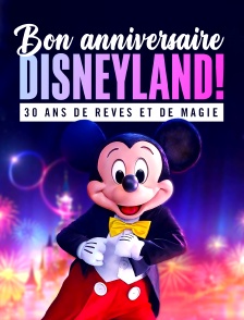Disneyland : 30 ans de rêves et de magie