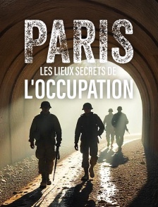 Paris : les lieux secrets de l'Occupation