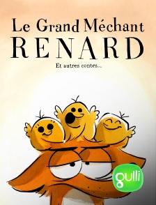 Gulli - Le grand méchant Renard et autres contes
