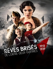 Les rêves brisés de l'entre-deux-guerres 1918-1939