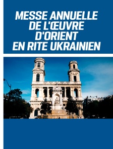 Messe annuelle de l'Œuvre d'Orient en rite ukrainien