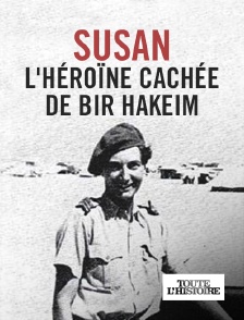 Toute l'Histoire - Susan, l'héroïne cachée de Bir Hakeim