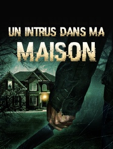 Un intrus dans ma maison