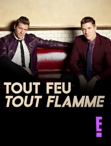 E! - Tout feu tout flamme